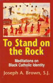Cover of: To stand on the rock: meditations on Black Catholic identity