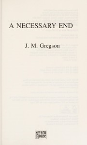 Cover of: A necessary end by J. M. Gregson