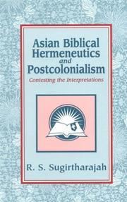 Asian biblical hermeneutics and postcolonialism by R. S. Sugirtharajah