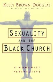 Cover of: Sexuality and the Black church: a womanist perspective