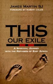 Cover of: This our exile: a spiritual journey with the refugees of East Africa