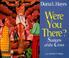 Cover of: Were You There?