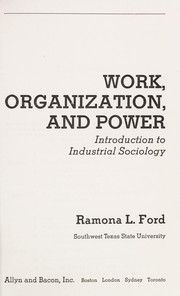 Cover of: Work, organization, and power: introduction to industrial sociology