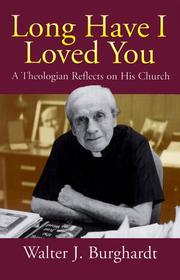 Long have I loved you by Walter J. Burghardt