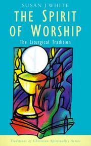 Cover of: The spirit of worship: the liturgical tradition