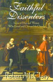 Cover of: Faithful Dissenters: Stories of Men and Women Who Loved and Changed the Church