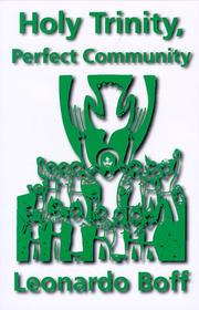 Cover of: Holy Trinity, perfect community by Leonardo Boff, Leonardo Boff