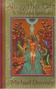 Cover of: Altogether Gift: A Trinitarian Spirituality