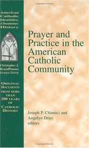 Cover of: Prayer and Practice in the American Catholic Community (American Catholic Identities: A Documentary History)