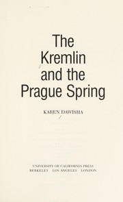 The Kremlin and the Prague spring by Karen Dawisha