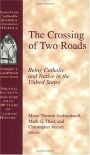 Cover of: The Crossing of Two Roads: Being Catholic and Native in the United States (American Catholic Identities)