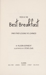 Cover of: Pizza is the best breakfast | Allison Gutknecht