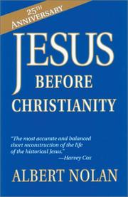 Cover of: Jesus Before Christianity by Albert Nolan, Albert Nolan