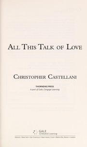 Cover of: All this talk of love | Christopher Castellani