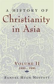 Cover of: A history of Christianity in Asia by Samuel H. Moffett, Samuel H. Moffett