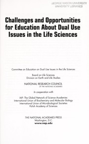 Cover of: Challenges and opportunities for education about dual use issues in the life sciences | National Research Council (U.S.). Committee on Education on Dual Use Issues in the Life Sciences