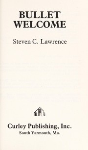 Cover of: Bullet welcome by Steven C. Lawrence