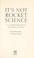 Cover of: It's not rocket science