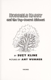 Cover of: Horrible Harry and the top-secret hideout by Suzy Kline