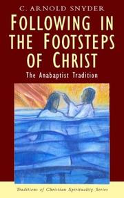 Cover of: Following in the Footsteps of Christ: The Anabaptist Spirituality (Traditions of Christian Spirituality)