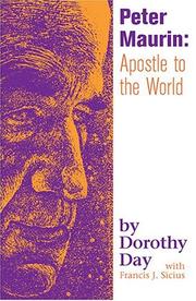 Cover of: Peter Maurin: apostle to the world