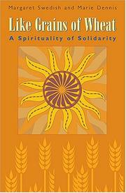 Cover of: Like Grains Of Wheat: A Spirituality Of Solidarity