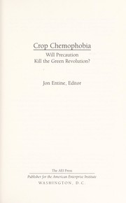 Cover of: Crop chemophobia by Jon Entine