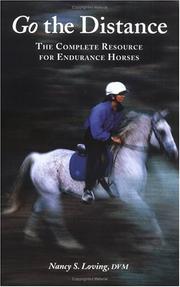 Cover of: Go the Distance: The Complete Resource for Endurance Horses