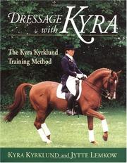 Cover of: Dressage with Kyra: the Kyra Kyrklund training method