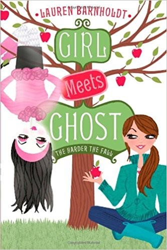 The Harder the Fall (Girl Meets Ghost #2) by Lauren Barnholdt