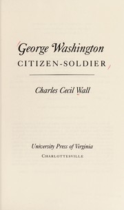 Cover of: George Washington, citizen-soldier | Charles Cecil Wall