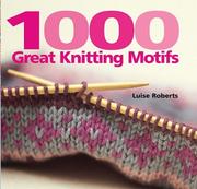 Cover of: 1000 Great Knitting Motifs by Luise Roberts