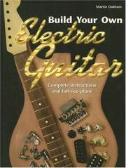 Cover of: Build Your Own Electric Guitar: Complete Instructions & Full Size Plans