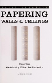 Cover of: Papering walls & ceilings | Diane Carr