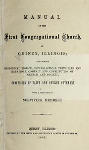 Cover of: Manual of the First Congregational Church, of Quincy, Illinois | Quincy, Illinois. First Congregational Church