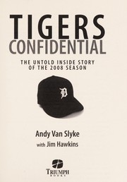 Cover of: Tigers confidential: the untold inside story of the 2008 season