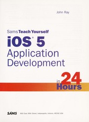 Sams teach yourself iOS application development in 24 hours by Ray, John
