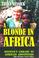 Cover of: A Blonde in Africa (Resnick Library of African Adventure)