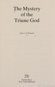 Cover of: The mystery of the triune God by John J. O'Donnell