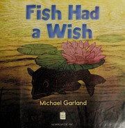 Cover of: Fish had a wish | Michael Garland