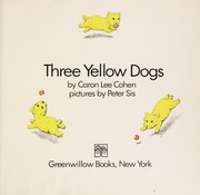 Cover of: Three yellow dogs | Caron Lee Cohen