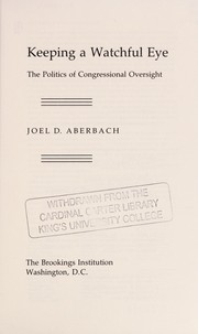 Cover of: Keeping a watchful eye: the politics of congressional oversight