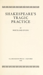 Cover of: Shakespeare's tragic practice