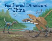 Cover of: Feathered Dinosaurs of China | Gregory C. Wenzel