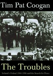 Cover of: The Troubles: Ireland's Ordeal 1966-1996 and the Search for Peace