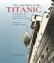 Cover of: The Last Days of the Titanic: Photographs and Mementos of the Tragic Maiden Voyage