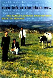 Cover of: Turn left at the black cow: one family's journey from Beverly Hills to Ireland