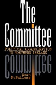 Cover of: The Committee: political assassination in Northern Ireland