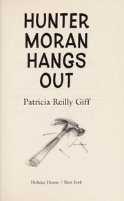 Cover of: Hunter Moran hangs out | Patricia Reilly Giff