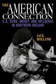 Cover of: The American Connection: U.S. Guns, Money, and Influence in Northern Ireland